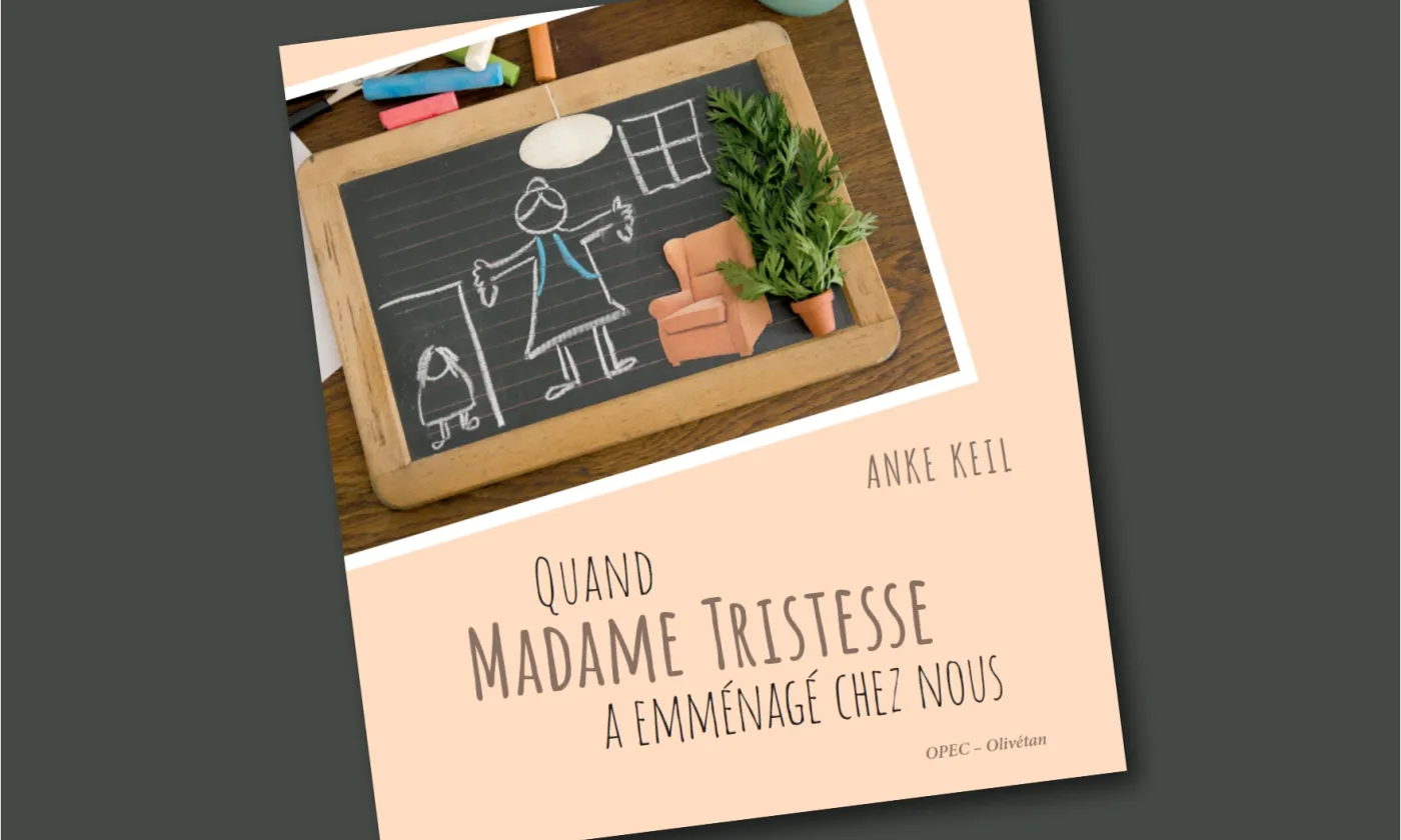 Quand Madame Tristesse a emménagé chez nous - © 2021 OPEC Office protestant d'éditions